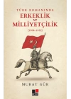 Türk Romanında Erkeklik ve Milliyetçilik (1908-1923)