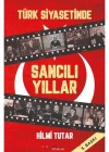Türk Siyasetinde Sancılı Yıllar