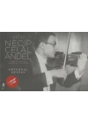 Türk Tangosunun Kurucusu Necip Celal Andel; Sanatı-Hayatı-Yaşadığı İstanbul