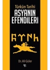 Türkün Tarihi Asyanın Efendileri
