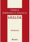 Türkçe-Kırmancca (Zazaca) Sözlük