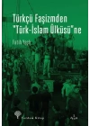 Türkçü Faşizmden Türk-İslam Ülküsüne