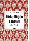Türkçülüğün Esasları