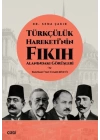 Türkçülük Hareketi’nin Fıkıh Alanındaki Görüşleri / Tanzimat’tan Cumhuriyet’e