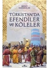 Türkistan’da Efendiler ve Köleler