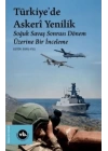 Türkiyede Askeri Yenilik - Soğuk Savaş Sonrası Dönem Üzerine Bir İnceleme