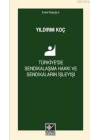 Türkiyede Sendikalaşma Hakkı ve Sendikaların İşleyişi