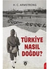 Türkiye Nasıl Doğdu?