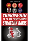 Türkiyenin İç ve Dış Tehditlerine Stratejik Bakış