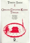 Türkiye Tarihi Cilt: 1 Osmanlı Devletine Kadar Türkler