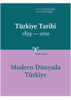 Türkiye Tarihi Cilt:4 1839-2010  Modern Dünyada Türkiye
