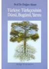Türkiye Türkçesinin Dünü, Bugünü, Yarını