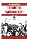 Türkiye’de İşçi Hareketi 1908-1984