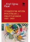 Türkiye’de Müzik Politikası ve Örgütlenmesi 1923- 2023