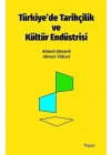 Türkiye’de Tarihçilik ve Kültür Endüstrisi