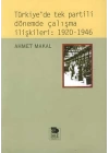 Türkiye’de Tek Partili Dönemde Çalışma İlişkileri: 1920 - 1946