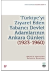Türkiye’yi Ziyaret Eden Yabancı Devlet Adamlarının Ankara Günleri (1923-1960)