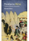 Türklerin Hz. Ali’si - Destanlar, Efsaneler, Menkıbeler