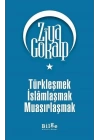 Türkleşmek İslamlaşmak Muasırlaşmak