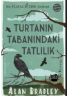 Turtanın Tabanındaki Tatlılık (Flavia de Luce Polisiyesi 1)
