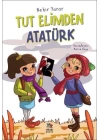 Tut Elimden Atatürk
