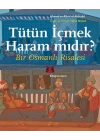 Tütün İçmek Haram mıdır?  Bir Osmanlı Risalesi