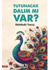 Tutunacak Dalım Mı Var?
