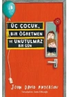 Üç Çocuk, Bir Öğretmen ve Unutulmaz Bir Gün