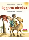 Üç Çocuk Bir Rüya - Peygamberimi Anlat Bana