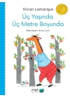 Üç Yaşında Üç Metre Boyunda
