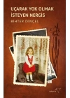 Uçarak Yok Olmak İsteyen Nergis