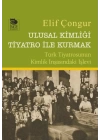 Ulusal Kimliği Tiyatro ile Kurmak