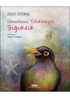 Umudunu Yitirmeyen Sığırcık