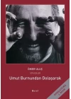 Umut Burnundan Dolaşarak - Ömer Uluç ile Söyleşiler