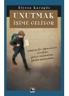 Unutmak İşime Geliyor