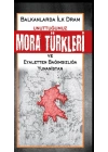 Unuttuğumuz Mora Türkleri ve Eyaletten Bağımsızlığa Yunanistan