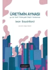 Üretimin Aynası Ya Da Tarihi Materyalist Eleştiri Yanılsaması