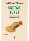 Üretme Tüket - İthalat-Siyaset-Rant Kıskacında Tarım