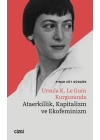 Ursula K. Le Guin Kurgusunda Ataerkillik, Kapitalizm ve Ekofeminizm