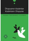 Ütopyanın Kadınları Kadınların Ütopyası