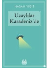 Uzaylılar Karadenizde