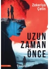 Uzun Zaman Önce