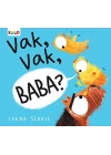 Vak, Vak, Baba?