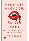 Vampirin Öpücüğü, Aşığın Kanı: Türkiyede 1980 Sonrası Popüler Roman