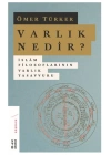 Varlık Nedir? - İslam Filozoflarının Varlık Tasavvuru