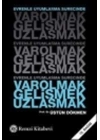 Varolmak,Gelişmek,Uzlaşmak