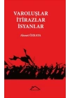 Varoluşlar İtirazlar İsyanlar