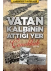 Vatan Kalbinin Attığı Yer Çanakkale