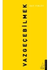 Vazgeçebilmek