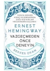 Vazgeçmeden Önce Deneyin-Ernest Hemingway